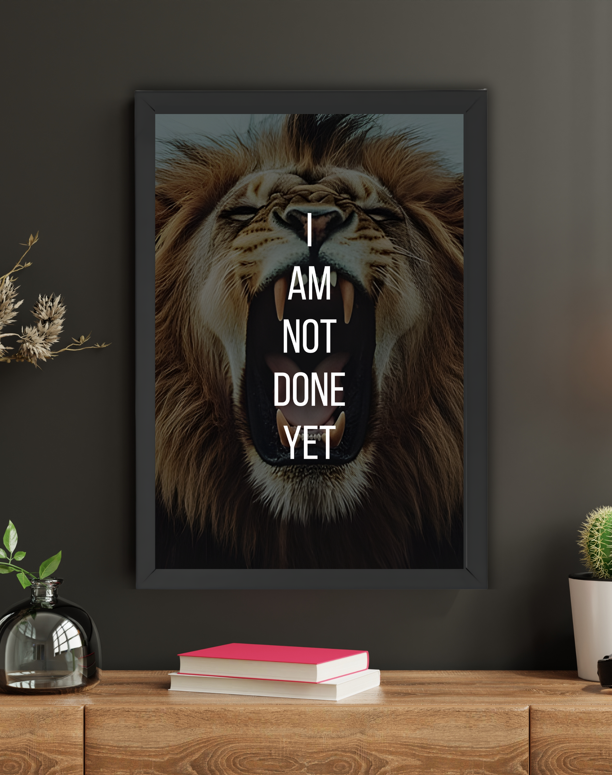 I AM NOT DONE YET | MOTIVATIONAL FRAME